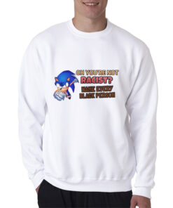 Oh You're Not Racist? Name Every Black Person Sweatshirt