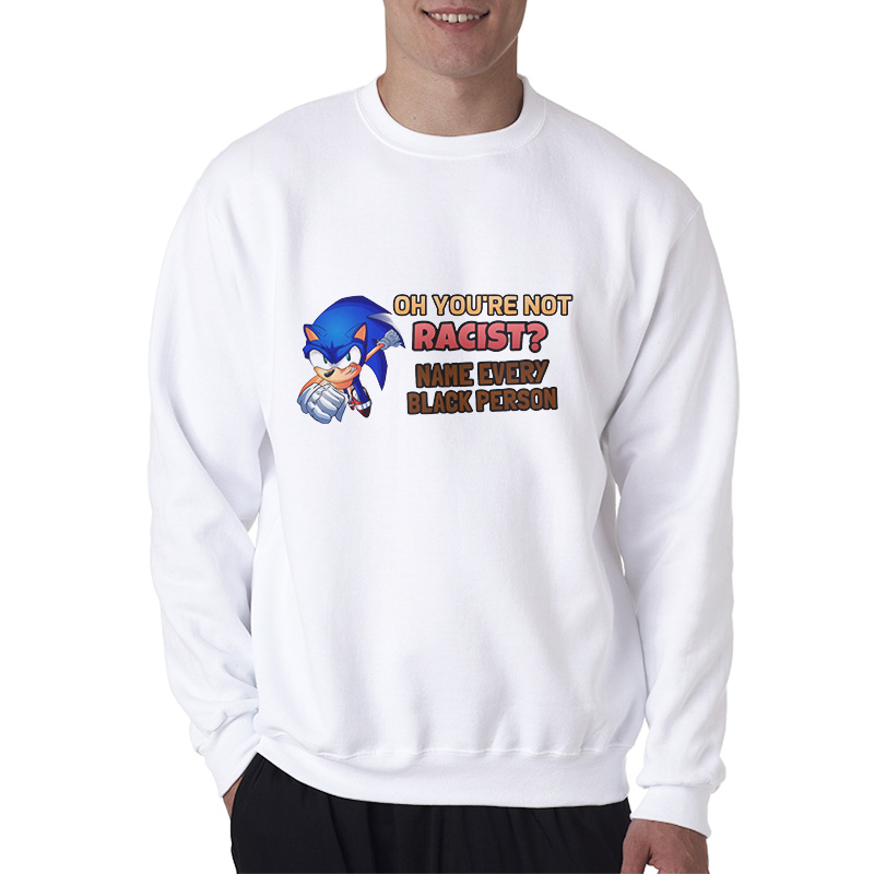 Oh You're Not Racist? Name Every Black Person Sweatshirt