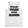 Please Wash Your Hands Back Tank Top
