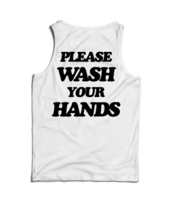 Please Wash Your Hands Back Tank Top