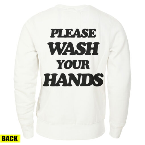 Please Wash Your Hands Back Sweatshirt