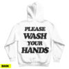 Please Wash Your Hands Back Hoodie