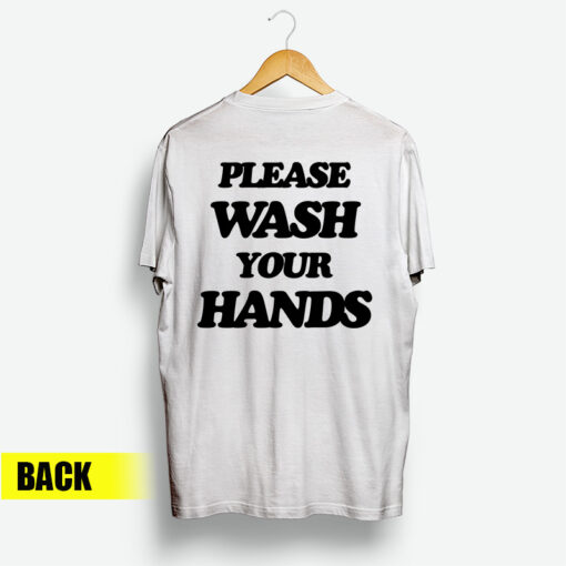 Please Wash Your Hands Back T-Shirt
