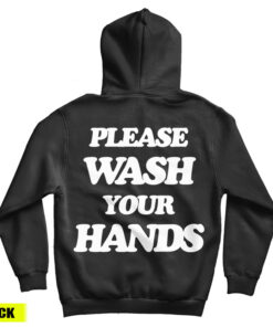 Please Wash Your Hands Back Hoodie