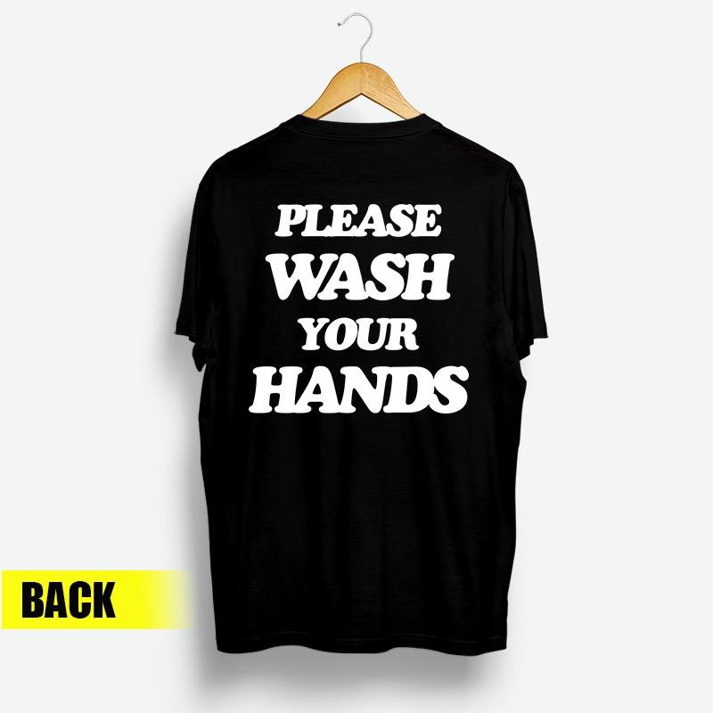 Please Wash Your Hands Back T-Shirt