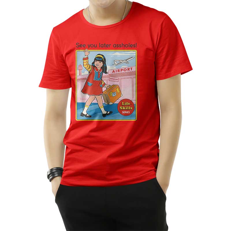 See You Later Assholes T-Shirt