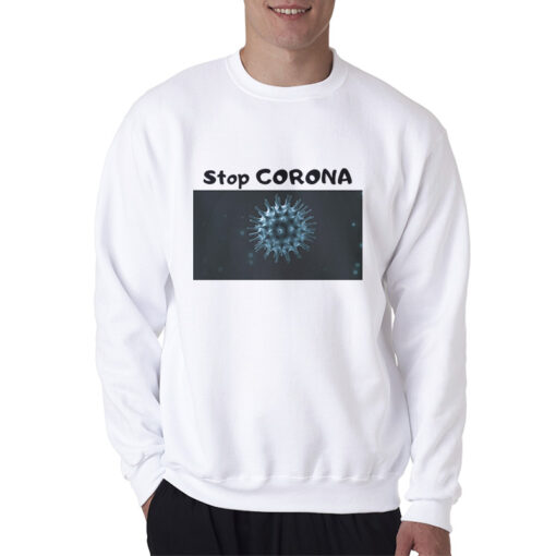 Stop CORONA Virus Sweatshirt