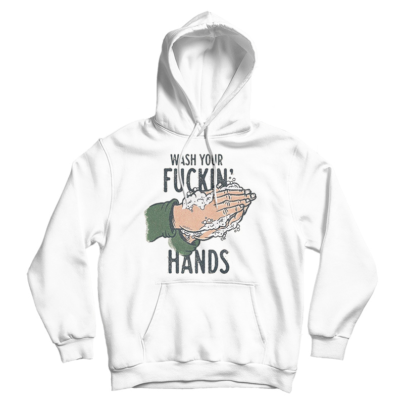 Wash Your Fucking Hand Hoodie