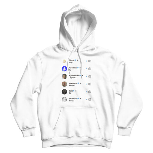 Why Do All Legends Always Die Young Hoodie