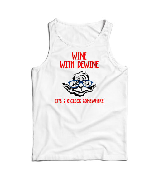 Wine With Dewine Tank Top