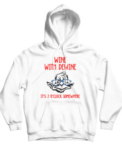Wine With Dewine Hoodie