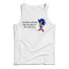 Friendly Reminder That She Doesn't Love You Back Tank Top