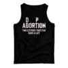 Adoption Not Abortion Two Letters Can Save A Life Tank Top