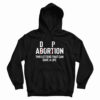 Adoption Not Abortion Two Letters Can Save A Life Hoodie