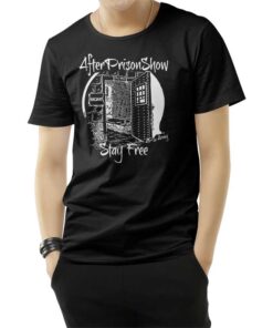 AfterPrisonShow Stay Free T-Shirt