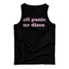 All Panic No Disco Tank Top