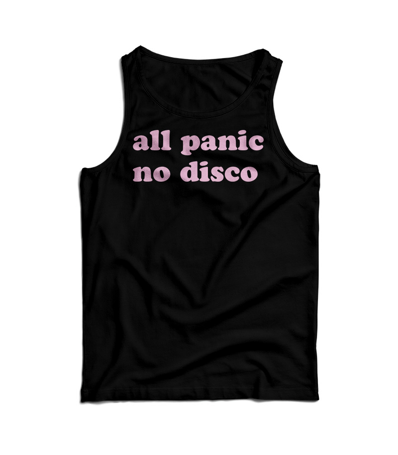All Panic No Disco Tank Top