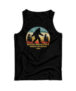 Bigfoot Social Distancing World Champion Tank Top