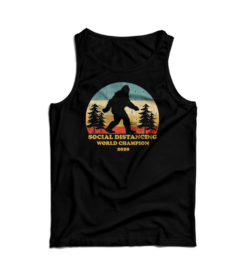 Bigfoot Social Distancing World Champion Tank Top