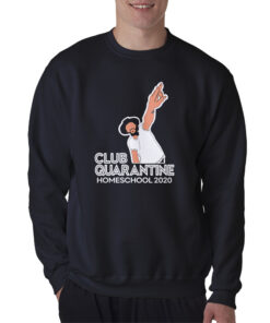 Club Quarantine Homeschool 2020 Sweatshirt
