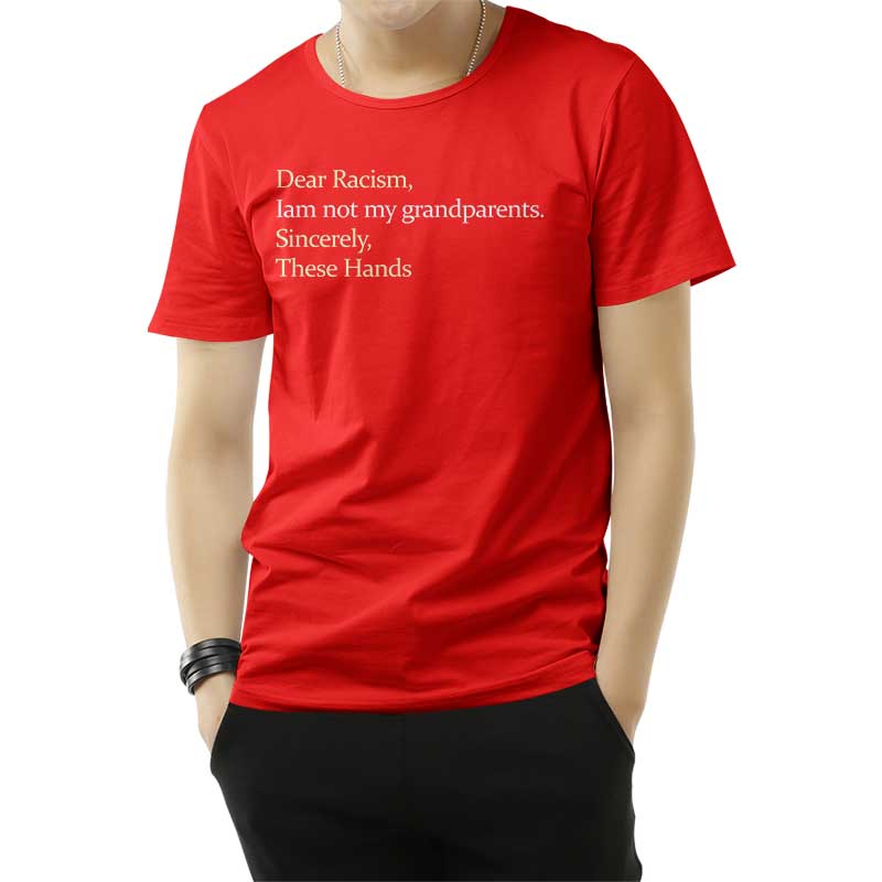 Dear Racism I Am Not My Grandparents T-Shirt