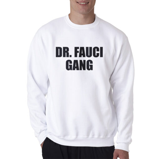 Dr. Fauci Gang Sweatshirt