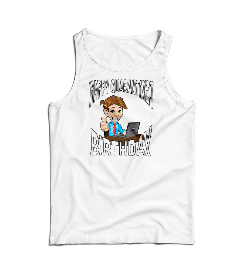 Happy Quarantined Birthday Tank Top