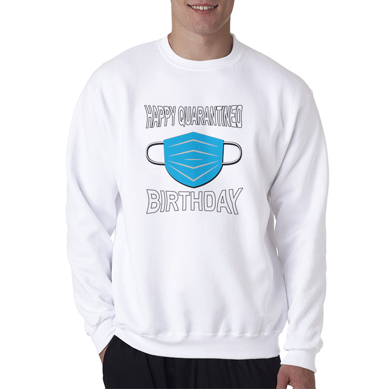 Happy Quarantined Birthday Mask Sweatshirt