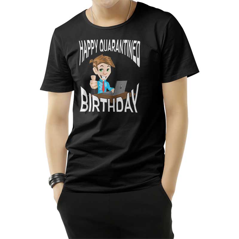 Happy Quarantined Birthday T-Shirt