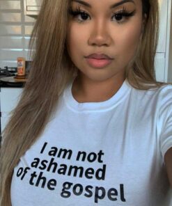 I Am Not Ashamed of The Gospel T-Shirt