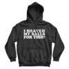 I Shaved My Balls For This Hoodie