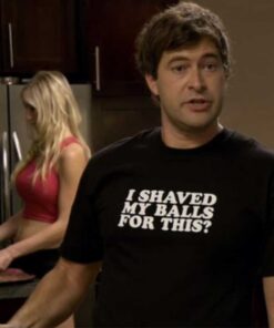 I Shaved My Balls For This T-Shirt