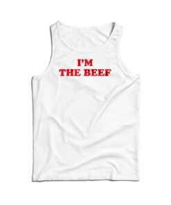 I'm The Beef Tank Top