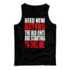 Need New Haters The Old Ones Are Starting To Like Me Tank Top