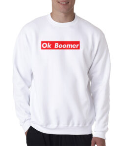 Ok Boomer Funny Meme Sweatshirt