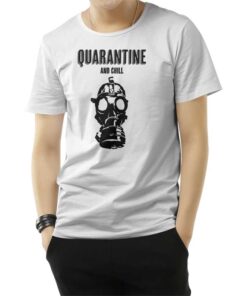 Quarantine And Chill T-Shirt
