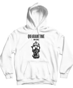 Quarantine And Chill Hoodie