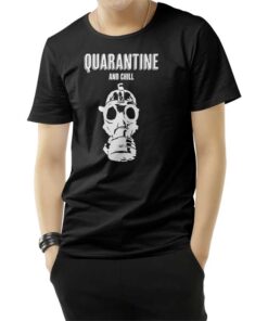 Quarantine And Chill T-Shirt