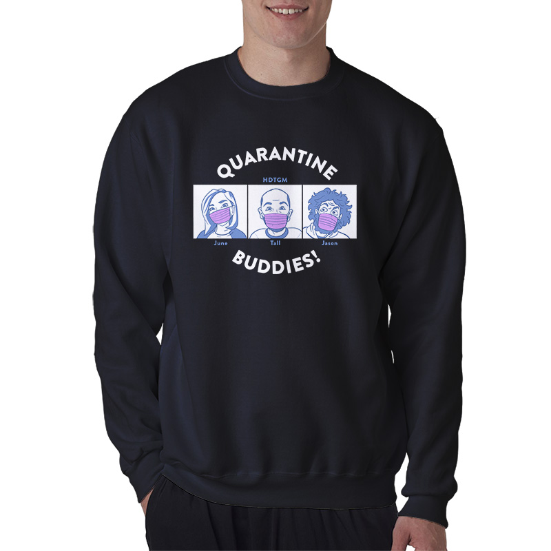 Quarantine Buddies Sweatshirt