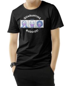 Quarantine Buddies T-Shirt