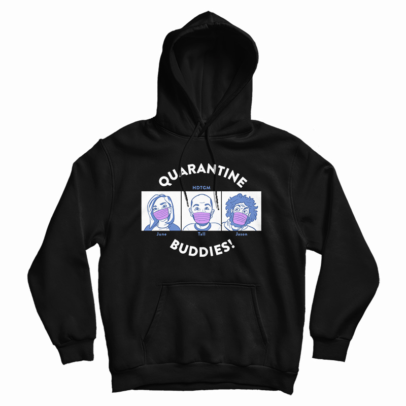Quarantine Buddies Hoodie