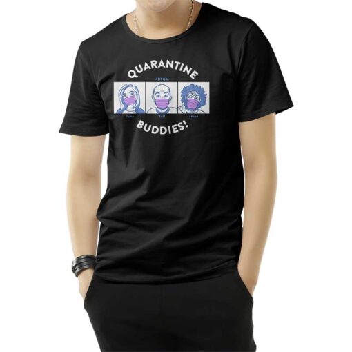 Quarantine Buddies T-Shirt