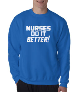 Robert Plant Nurses Do It Better Sweatshirt
