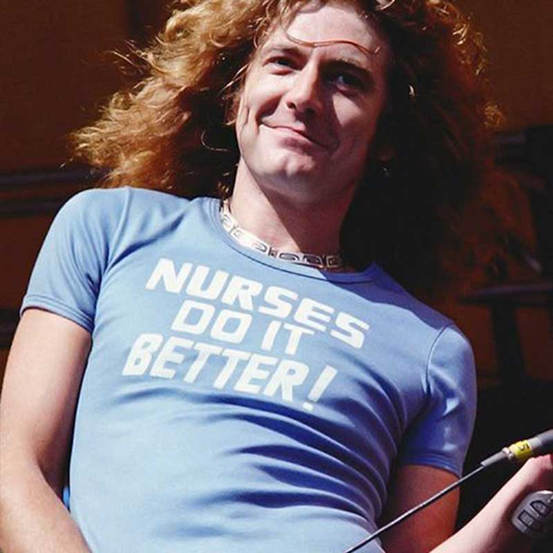 Robert Plant Nurses Do It Better T-Shirt