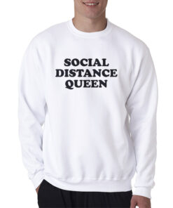 Social Distance Queen Sweatshirt