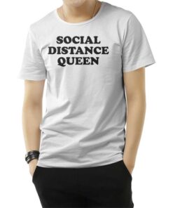 Social Distance Queen T-Shirt