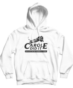 Tiger King Carole Did It Hoodie