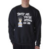 Tina Burger Trust Me You’re Hitting On Me Sweatshirt
