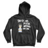Tina Burger Trust Me You’re Hitting On Me Hoodie
