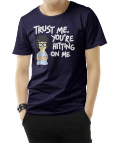 Tina Burger Trust Me You’re Hitting On Me T-Shirt
